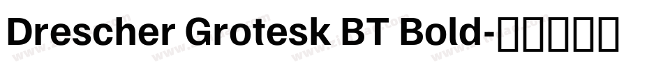 Drescher Grotesk BT Bold字体转换